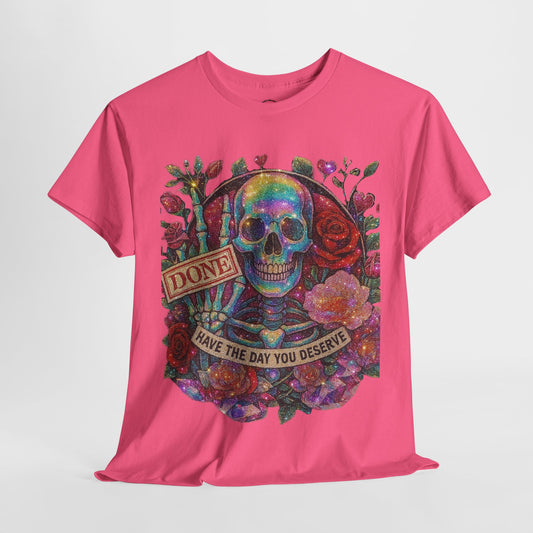 Sparkling Skeleton peace! DONE. day you DESERVE- T-Shirt -Unisex Heavy Cotton Tee, Casual Wear, Festival Outfit, Unique Gift, Boho Style